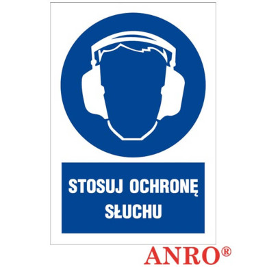 ZNAK BEZPIECZEŃSTWA ANRO STOSUJ OCHRONĘ SŁUCHU PŁYTA PCV