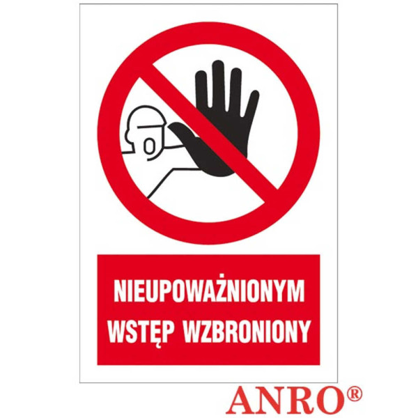 ZNAK BEZPIECZEŃSTWA ANRO NIEUPOWAŻNIONYM WSTĘP WZBRONIONY FOLIA SAMOPRZYLEPNA ZNAK Z NADRUKIEM FOTOLUMINESCENCYJNYM