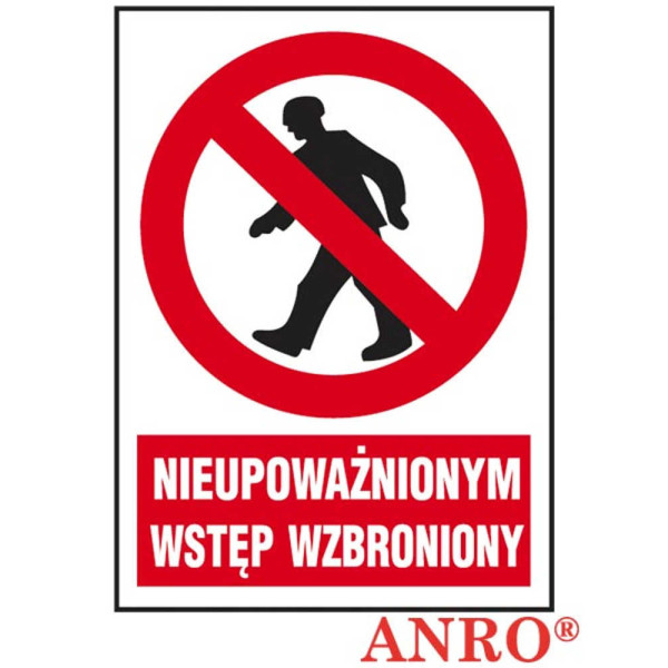 ZNAK BEZPIECZEŃSTWA ANRO NIEUPOWAŻNIONYM WSTĘP WZBRONIONY FOLIA SAMOPRZYLEPNA ZNAK Z NADRUKIEM FOTOLUMINESCENCYJNYM