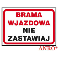 ZNAK  BEZPIECZEŃSTWA ANRO BRAMA WJAZDOWA NIE ZASTAWIAJ PŁYTA PCV ZNAK Z NADRUKIEM FOTOLUMINESCENCYJNYM