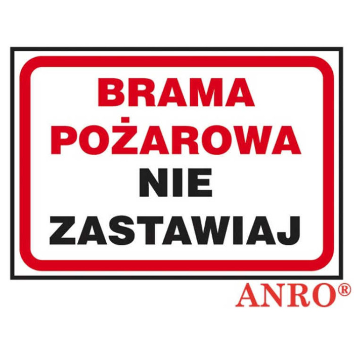 ZNAK  BEZPIECZEŃSTWA ANRO BRAMA POŻAROWA NIE ZASTAWIAJ PŁYTA PCV ZNAK Z NADRUKIEM FOTOLUMINESCENCYJNYM