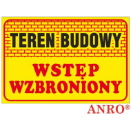 ZNAK BEZPIECZEŃSTWA ANRO TABLICA BUDOWLANA - TEREN BUDOWY WSTĘP WZBRONIONY - PŁYTA PCV