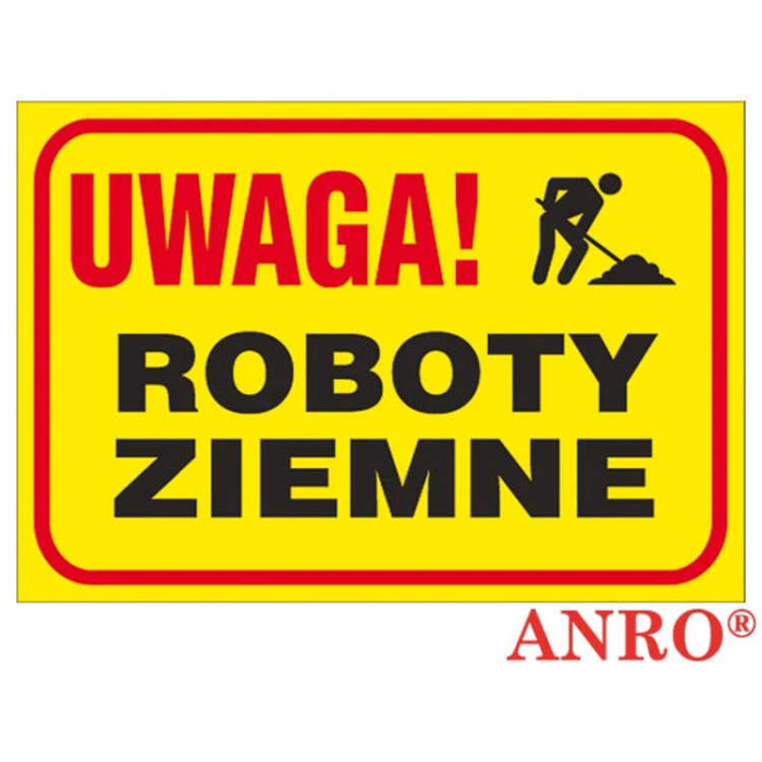 ZNAK BEZPIECZEŃSTWA ANRO TABLICA BUDOWLANA - UWAGA ROBOTY ZIEMNE - PŁYTA PCV